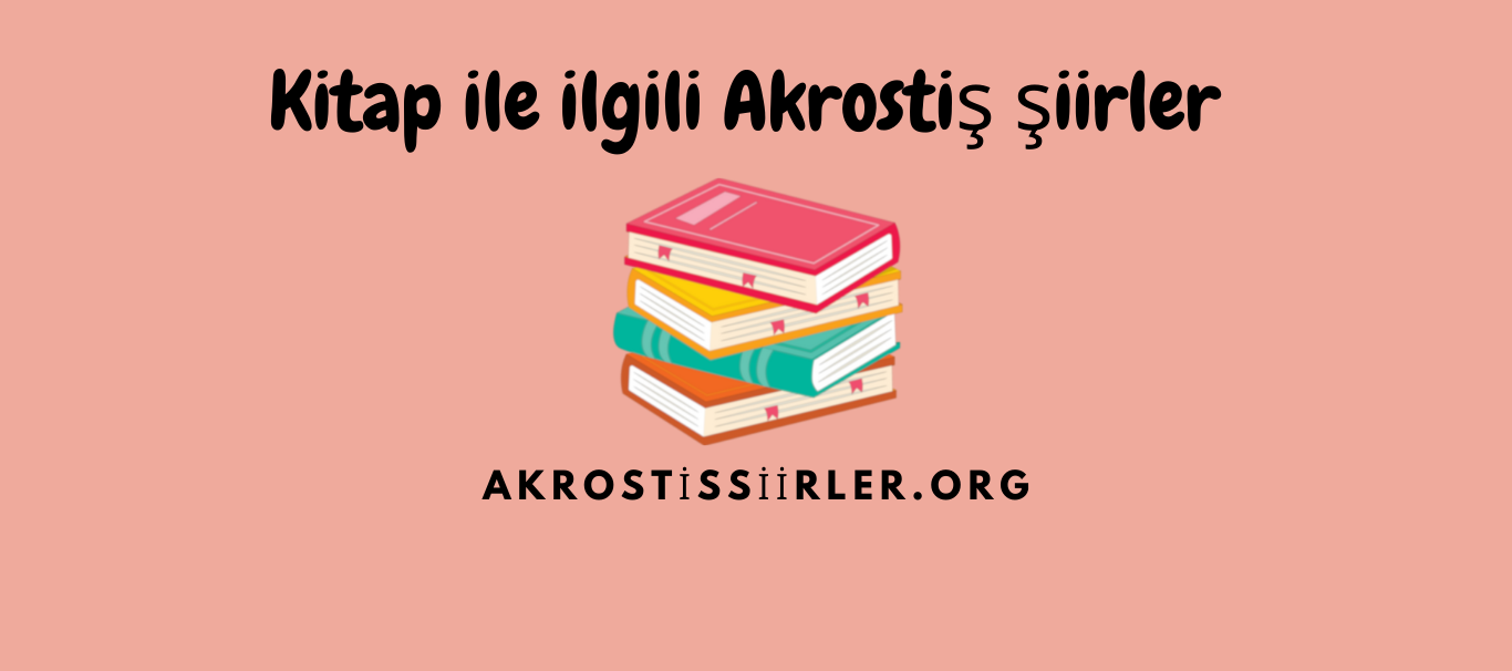 Kitap akrostiş Kitap ile ilgili akrostiş