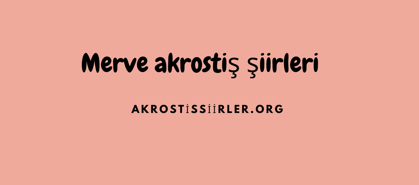merve akrostiş