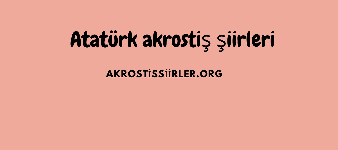 atatürk akrostiş