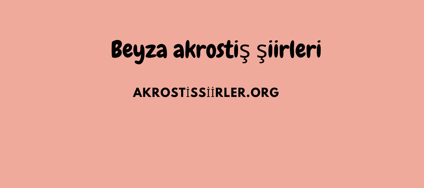 Beyza akrostiş şiirleri