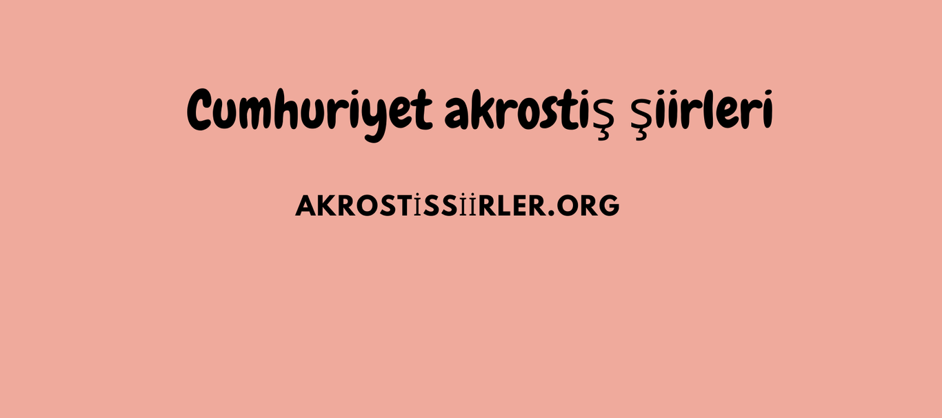 cumhuriyet akrostiş