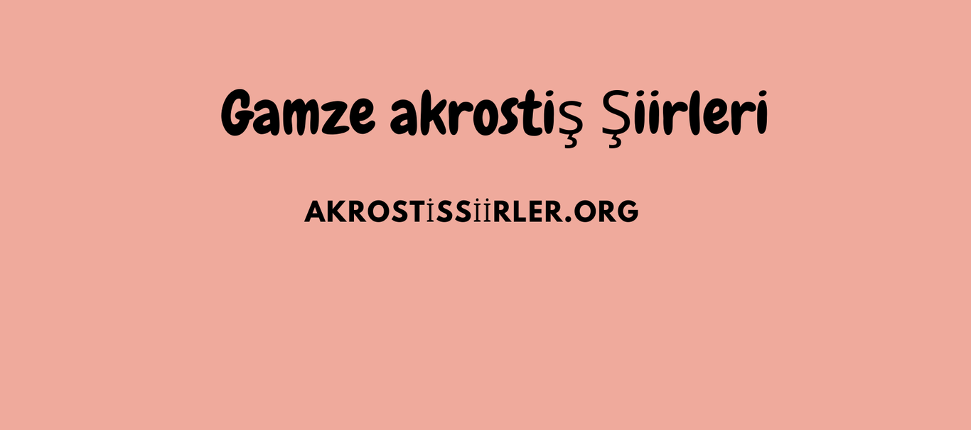 gamze akrostiş
