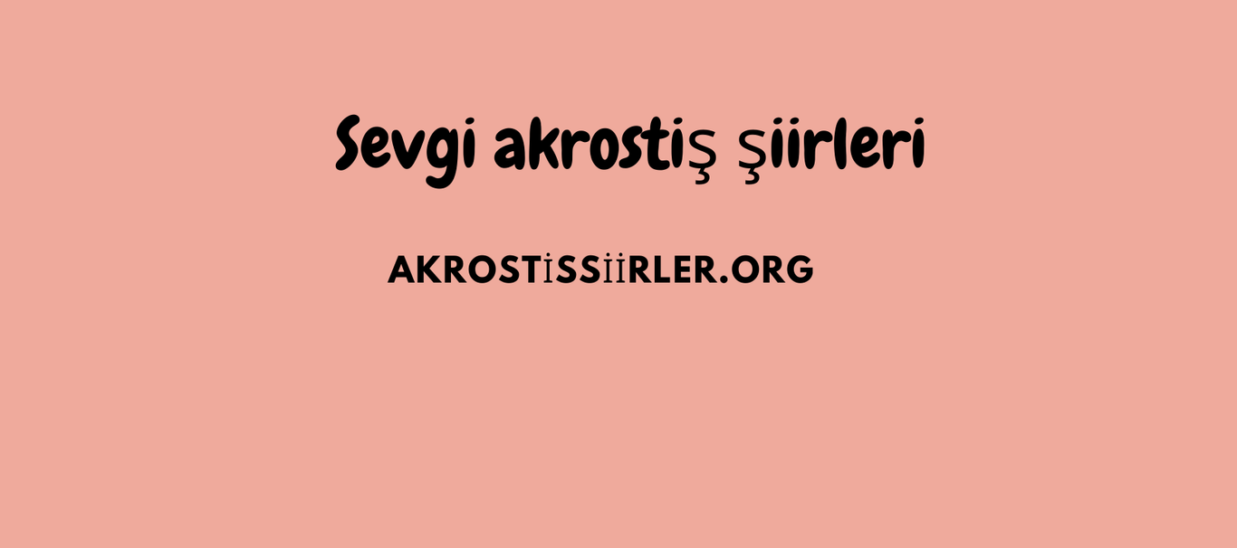 sevgi akrostiş