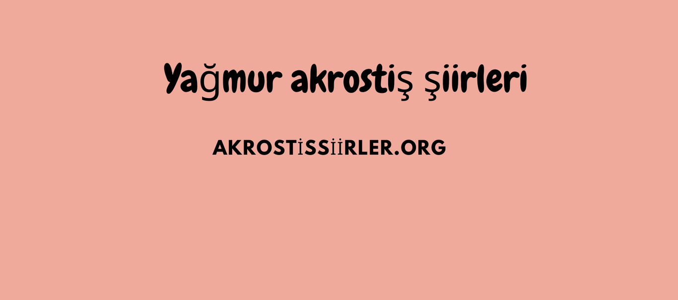 Yağmur Akrostiş Şiirleri