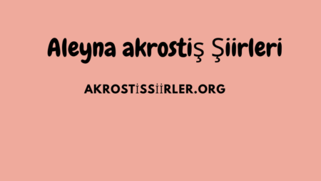 Aleyna Akrostiş Şiirler