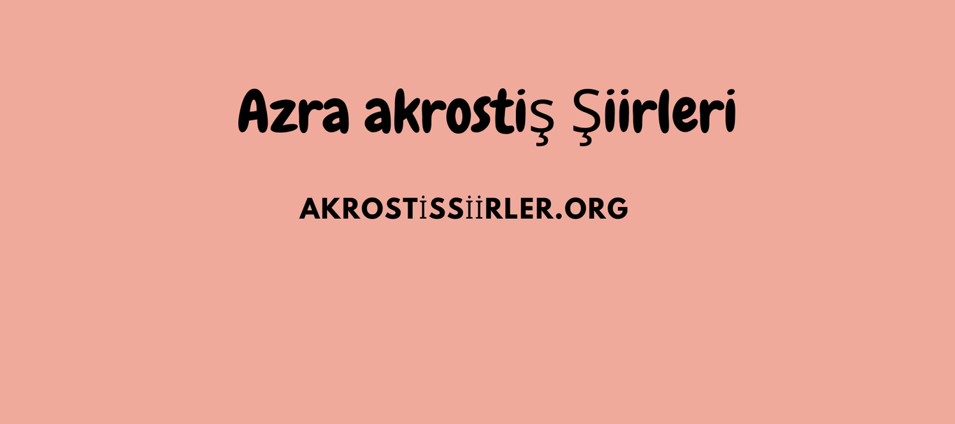 azra akrostiş