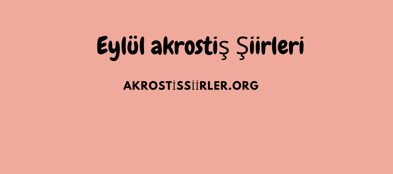 eylül akrostiş