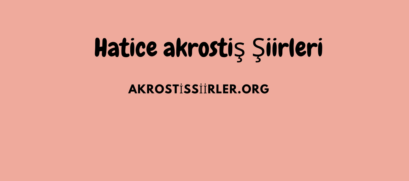 hatice akrostiş