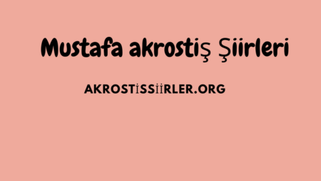 Mustafa Akrostiş Şiirleri