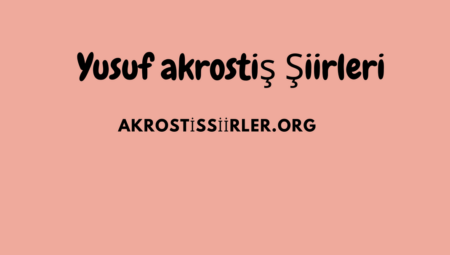 Yusuf Akrostiş Şiirleri