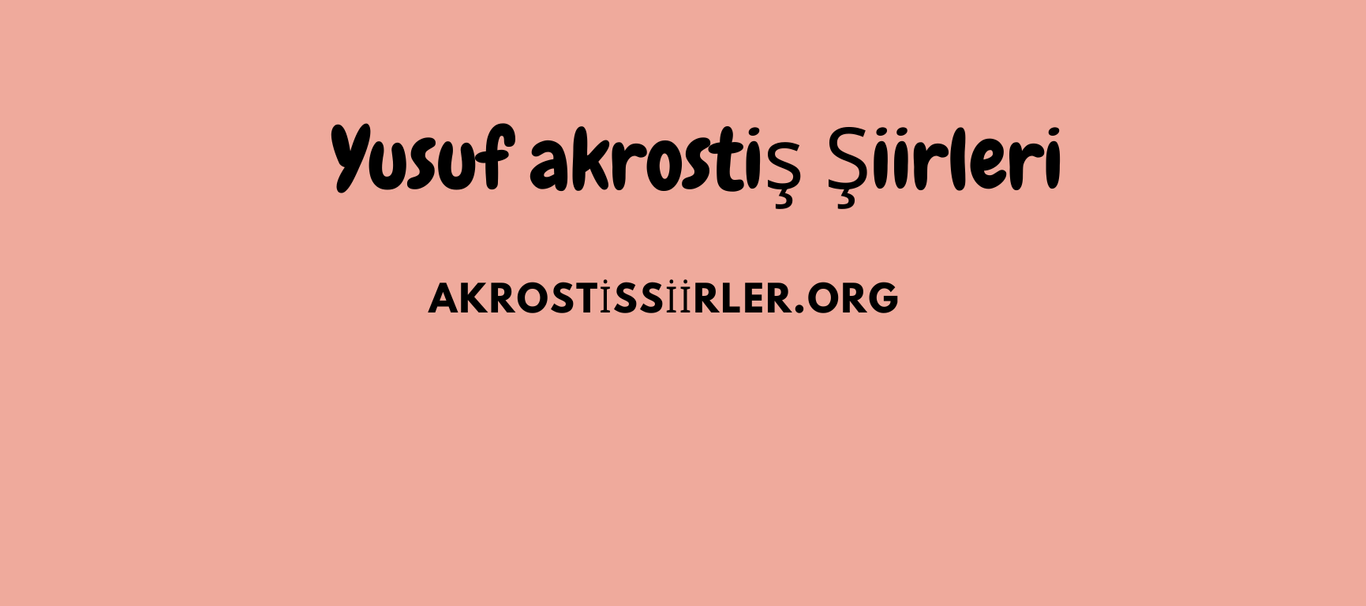 yusuf akrostiş