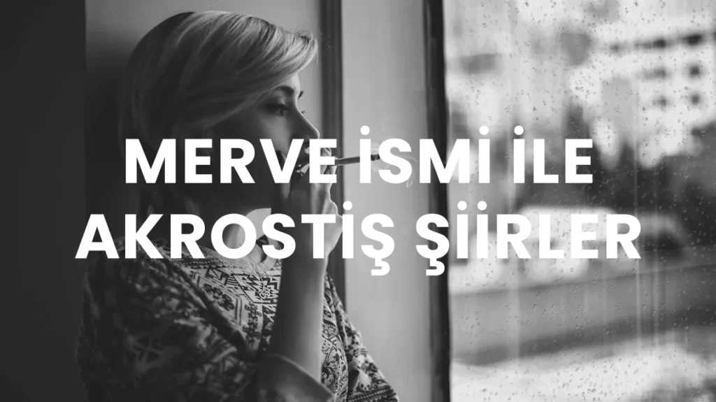 Merve ismine akrostiş şiirler