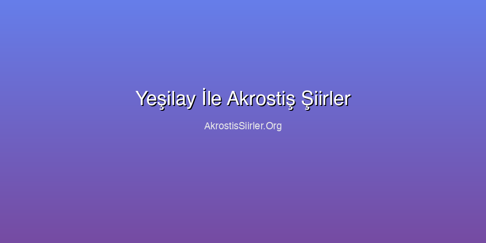 Yeşilay İle Akrostiş Şiirler